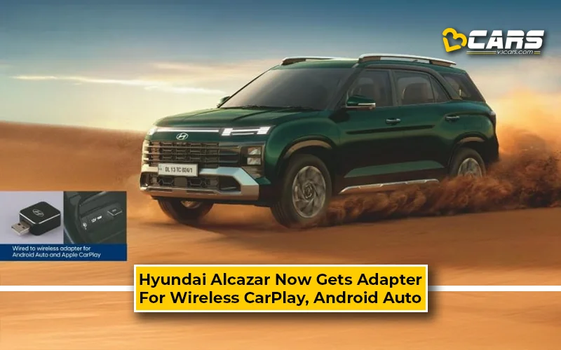 Hyundai Alcazar Now Gets Wireless Adapter For CarPlay, Android Auto