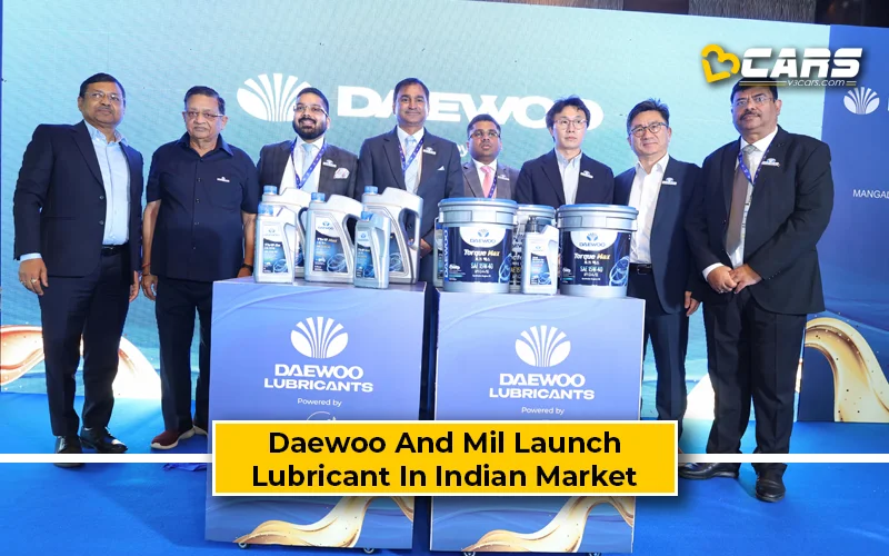 Daewoo And MIL Announce Lubricant Launch In India With Strategic Alliance
