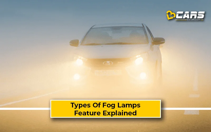 Types Of Fog Lamps - Benefits, Pros, Cons, Feature Explained