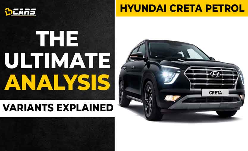 Hyundai Creta Petrol Variants Explained | E, EX, S, SX Executive, SX, SX(O) | June 2021
