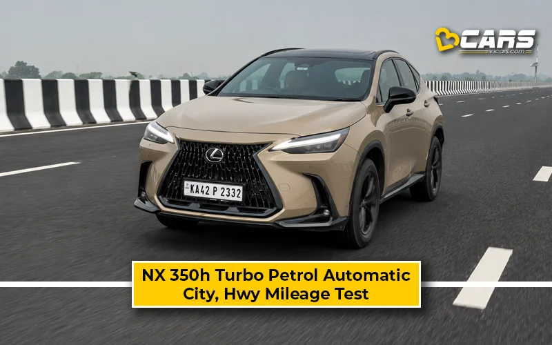 Lexus NX 350h Hybrid Turbo Petrol-AT Actual City, Highway Mileage Test