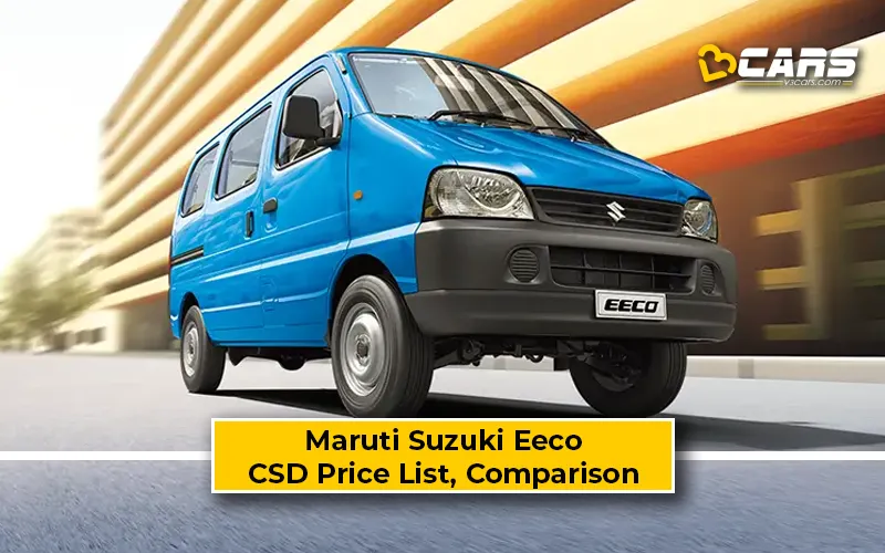 Maruti Suzuki Eeco CSD Price List
