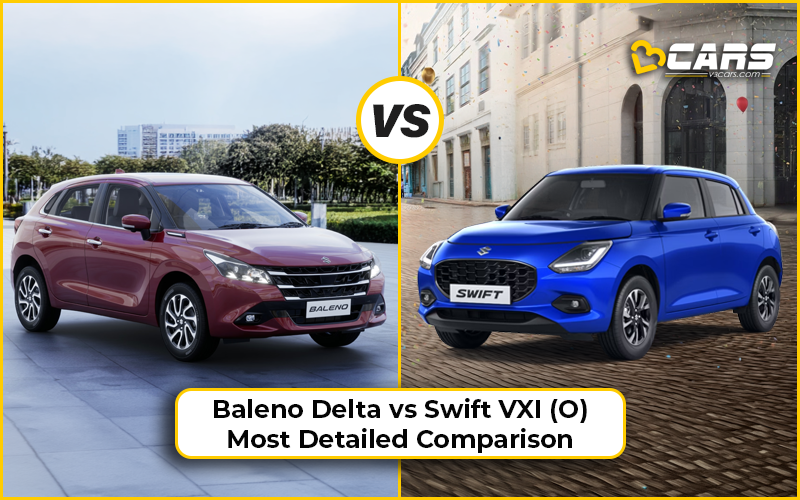 Maruti Baleno Delta Vs Maruti Swift VXI (O)