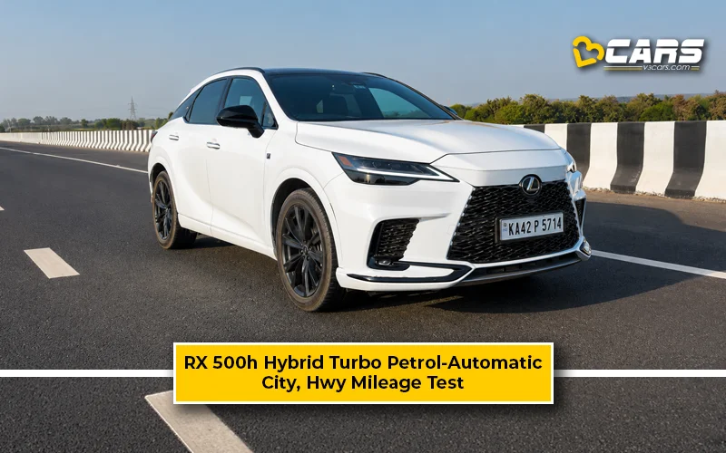 Lexus RX 500h Hybrid Turbo Petrol-AT Actual City, Highway Mileage Test