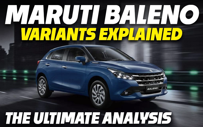 Maruti Baleno Variants Explained | Sigma, Delta, Zeta, Alpha | Which Variant To Buy?