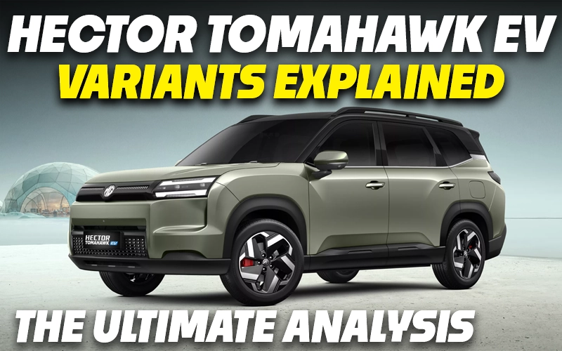 MG Hector Tomahawk EV Variants Explained | The Ultimate Analysis | August 2026