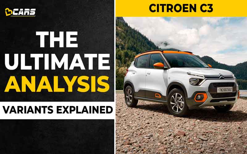 Citroen C3 Variants Explained | Live, Feel | The Ultimate Analysis | July 2022